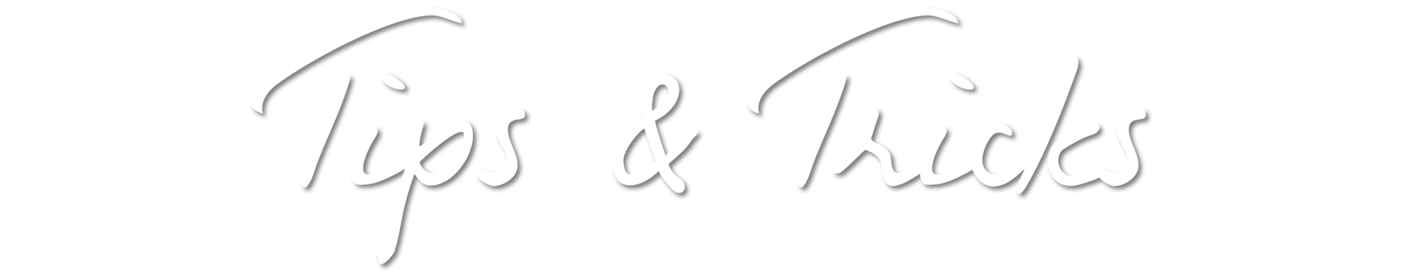 Tips & Tricks